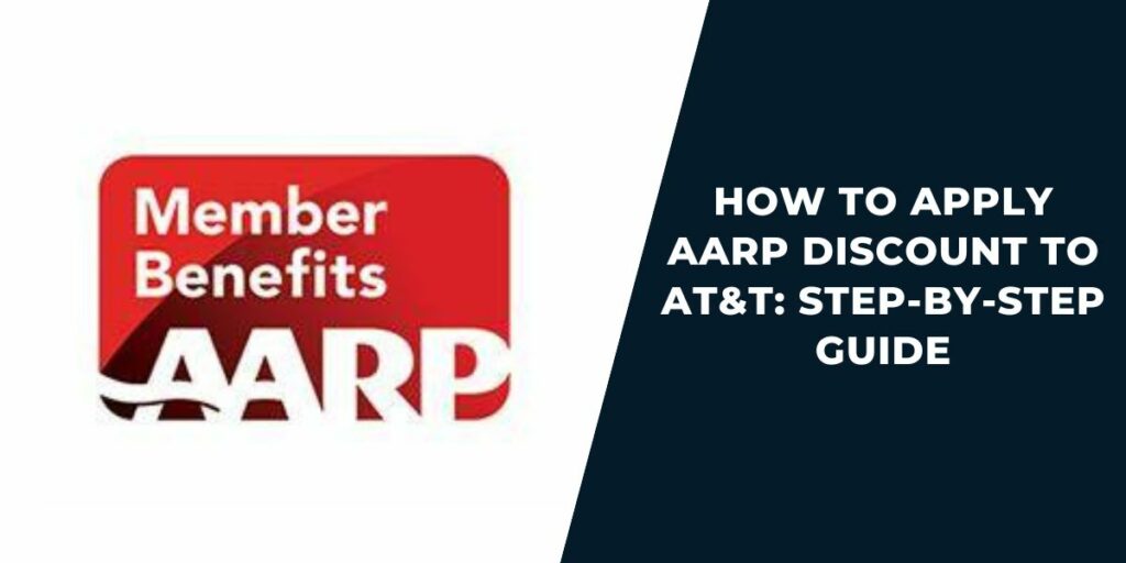 How to Apply AARP Discount to AT&T: Top 3 Ways 3 How to Apply AARP Discount to AT&T: Step-by-Step Guide