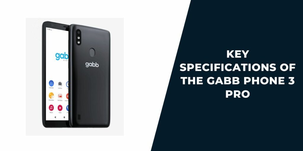 Key Specifications of the Gabb Phone 3 Pro