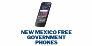 New Mexico Free Government Phones: Top 5, How