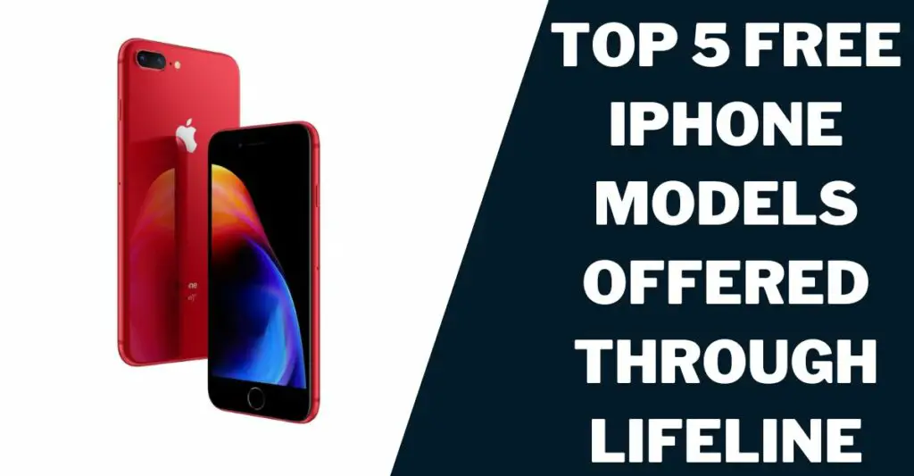 Free Lifeline iPhone: How to Get, Top 5 Providers 3 Top 5 Free iPhone Models Offered through Lifeline