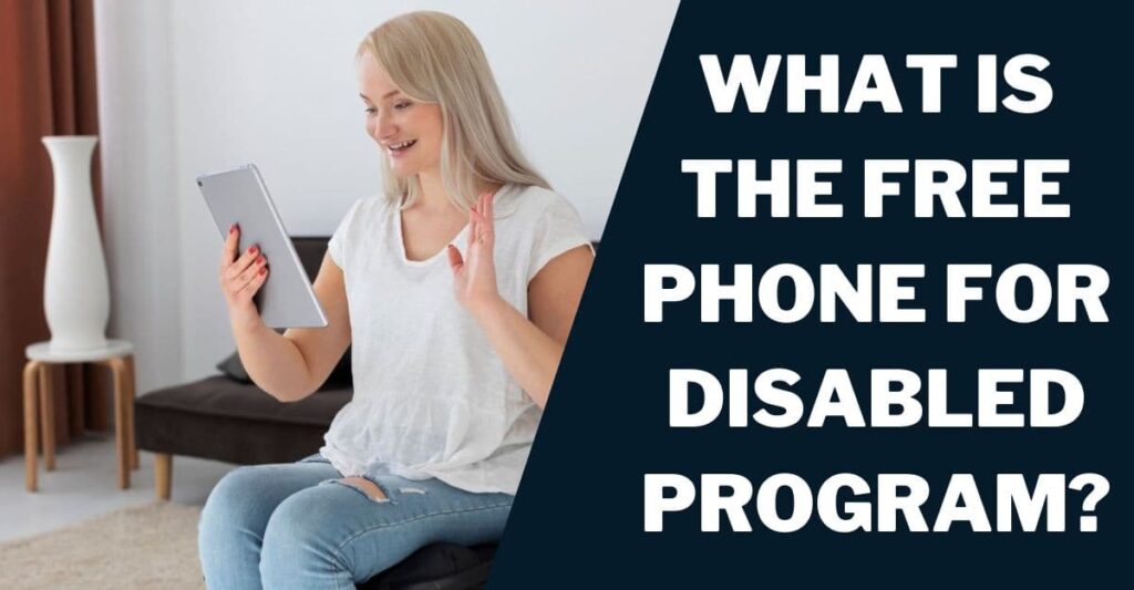 What is the Free Phone for Disabled Program