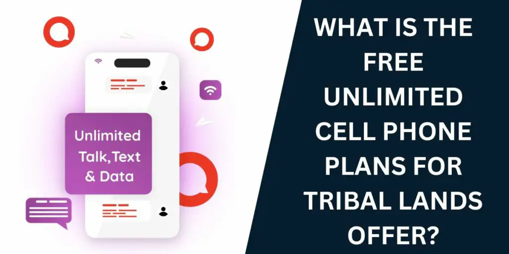What is the Free Unlimited Cell Phone Plans for Tribal Lands Offer?