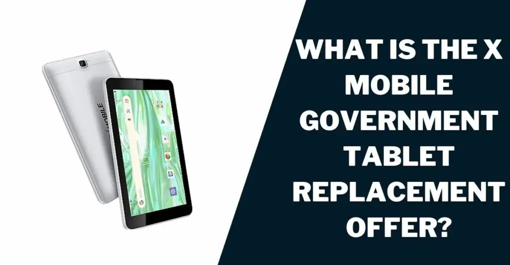 What is the X Mobile Government Tablet Replacement Offer?