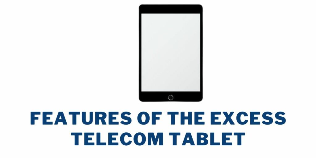Excess Telecom Tablet Reviews: Features, Pros, Cons 3 Features of the Excess Telecom Tablet
