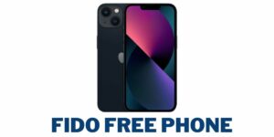 Fido Free Phone: How to Get in Canada