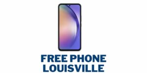Free Phone Louisville: How to Get, Top Providers