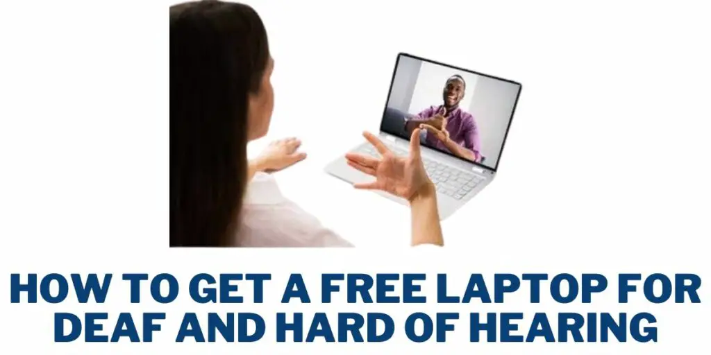 Free Laptops for Deaf and Hard of Hearing: How to Get 3 How to Get a Free Laptop for Deaf and Hard of Hearing