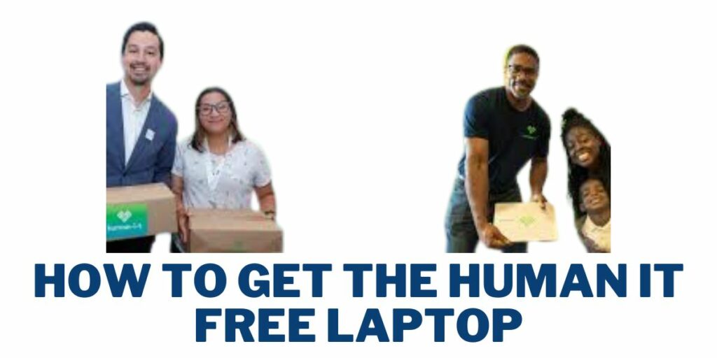 How to Get the Human IT Free Laptop
