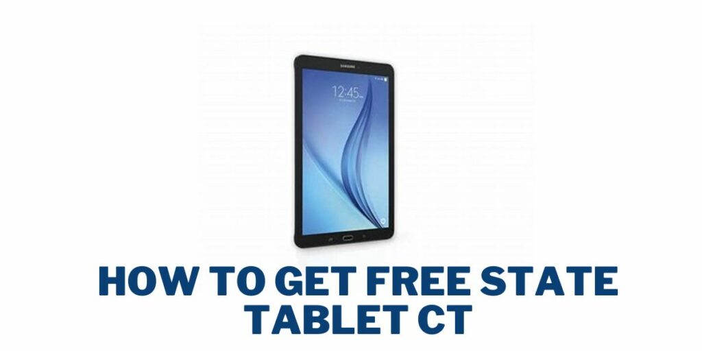 How to get Free State Tablet CT