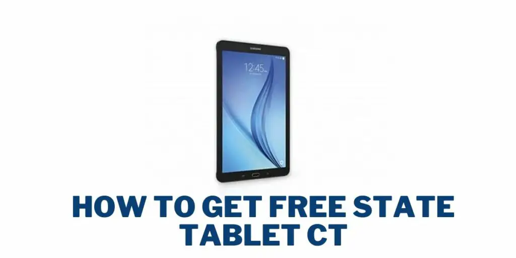 Free State Tablet CT Connecticut: How to Get, Programs 3 How to get Free State Tablet CT
