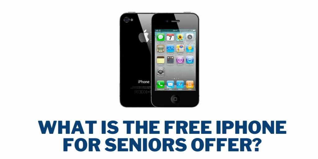 What is the Free iPhone for Seniors offer?