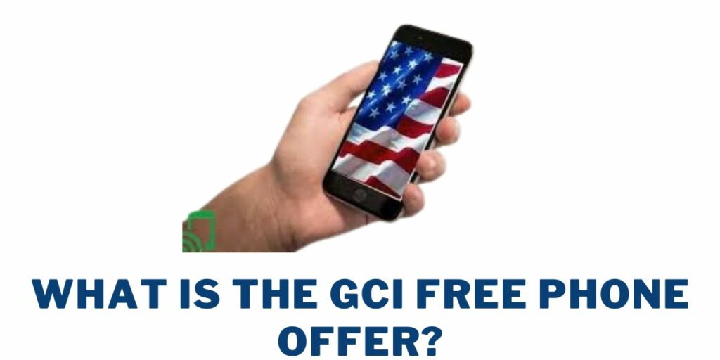 What is the GCI Free Phone Offer?
