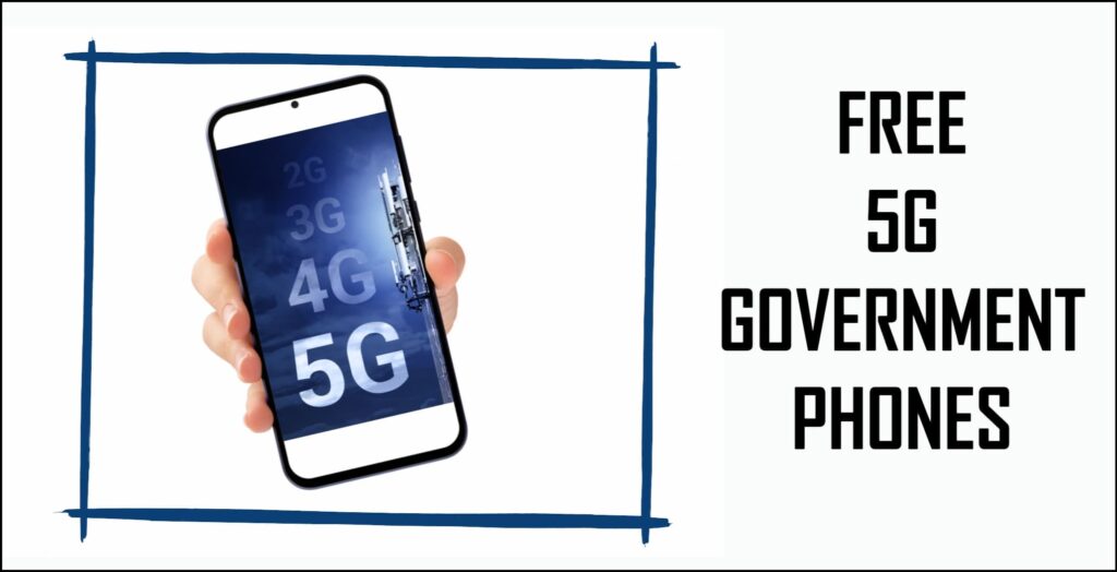 Free 5G Government Phones, Unlimited Data: How to Get 2 Free 5G Government Phones