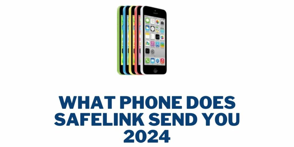 What Phone Does Safelink Send You 2024?
