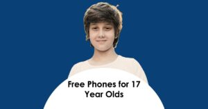 Free Phones for 17 Year Olds: How to Get, Providers