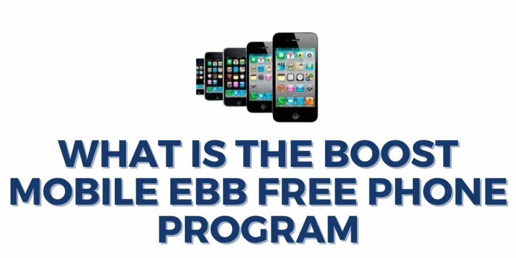 What is the Boost Mobile EBB Free Phone program?