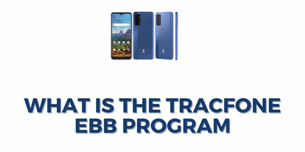 Tracfone EBB Program: How to Apply with ACP in 2025 2 What is the Tracfone EBB Program?