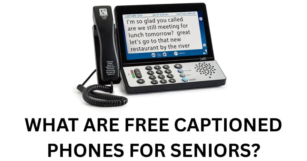 Free Captioned Phones for Seniors: How to Get, Top Models 2 What are Free Captioned Phones for Seniors?